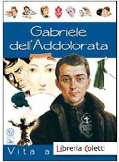 GABRIELE DELL'ADDOLORATA. VITA A FUMETTI