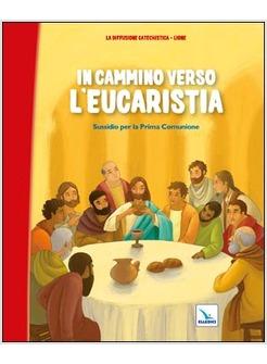 IN CAMMINO VERSO L'EUCARISTIA. ALBO. SUSSIDIO PER LA PRIMA COMUNIONE