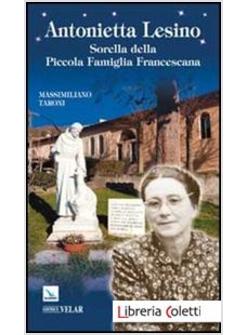 ANTONIETTA LESINO. SORELLA DELLA PICCOLA FAMIGLIA FRANCESCANA