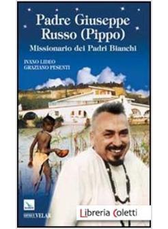 PADRE GIUSEPPE RUSSO (PIPPO). MISSIONARIO DEI PADRI BIANCHI