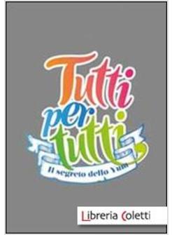 TUTTI PER TUTTI. IL SEGRETO DELLO XIRO. SUSSIDIO PER ESTATE RAGAZZI, GREST, CAMP