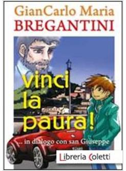 VINCI LA PAURA!. ...IN DIALOGO CON SAN GIUSEPPE