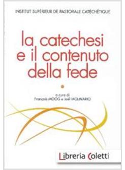 LA CATECHESI E IL CONTENUTO DELLA FEDE