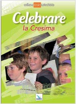 CELEBRARE LA CRESIMA