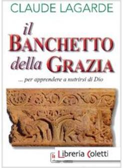 IL BANCHETTO DELLA GRAZIA... PER APPRENDERE A NUTRIRSI DI DIO