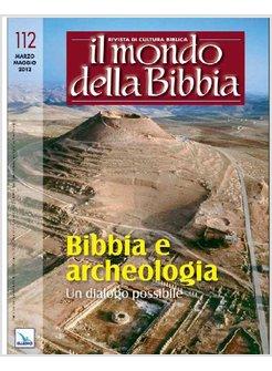 MONDO DELLA BIBBIA (2012) (IL). VOL. 2: BIBBIA E ARCHEOLOGIA. UN DIALOGO