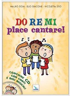 DO RE MI PIACE CANTARE! 1 CON CD AUDIO