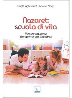 NAZARET: SCUOLA DI VITA. PERCORSI EDUCATIVI PER GENITORI ED EDUCATORI