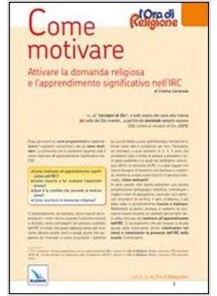 COME MOTIVARE. ATTIVARE LA DOMANDA RELIGIOSA E L'APPRENDIMENTO SIGNIFICATIVO NEL