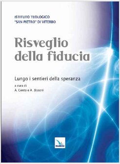 RISVEGLIO DELLA FIDUCIA. LUNGO I SENTIERI DELLA SPERANZA