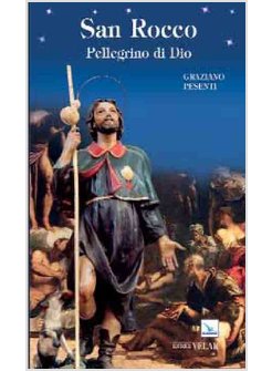 SAN ROCCO. PELLEGRINO DI DIO