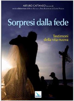 SORPRESI DALLA FEDE. TESTIMONI DELLA VITA NUOVA
