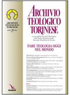 ARCHIVIO TEOLOGICO TORINESE (2012). VOL. 2: FARE TEOLOGIA OGGI NEL MONDO.