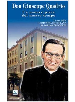 DON GIUSEPPE QUADRIO. UN UOMO E PRETE DEL NOSTRO TEMPO