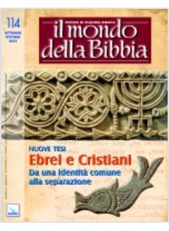 IL MONDO DELLA BIBBIA (2012). VOL. 4: EBREI E CRISTIANI. DA UNA IDENTITA'