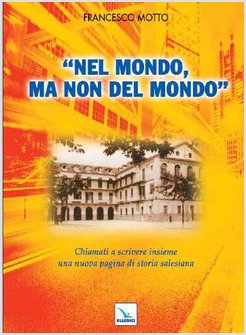 NEL MONDO, MA NON DEL MONDO. CHIAMATI A SCRIVERE INSIEME UNA NUOVA PAGINA