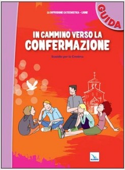 IN CAMMINO VERSO LA CONFERMAZIONE SUSSIDIO PER LA CRESIMA GUIDA