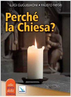 PERCHE' LA CHIESA?