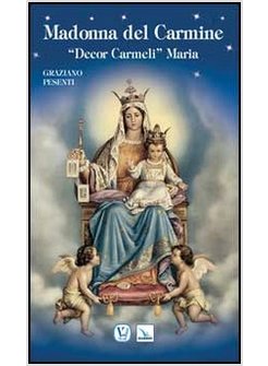 MADONNA DEL CARMINE. "DECOR CARMELI" MARIA