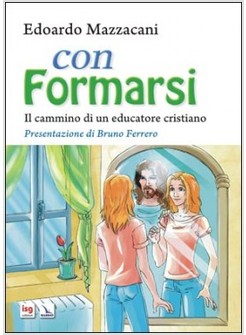 CON FORMARSI. IL CAMMINO DI UN EDUCATORE CRISTIANO