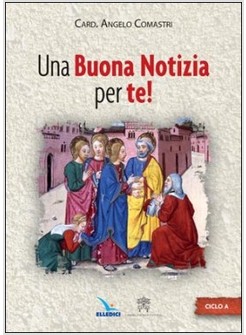 UNA BUONA NOTIZIA PER TE! CICLO A