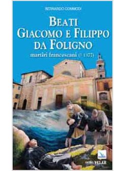 BEATI GIACOMO E FILIPPO DA FOLIGNO  MARTIRI FRANCESCANI