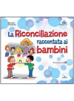 LA RICONCILIAZIONE RACCONTATA AI BAMBINI 