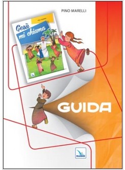GESU' MI CHIAMA. GUIDA
