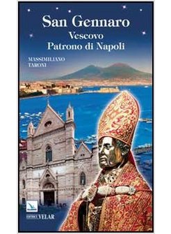 SAN GENNARO. VESCOVO PATRONO DI NAPOLI