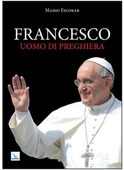 FRANCESCO UOMO DI PREGHIERA