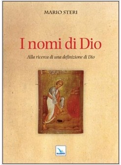 I NOMI DI DIO. ALLA RICERCA DI UNA DEFINIZIONE DI DIO