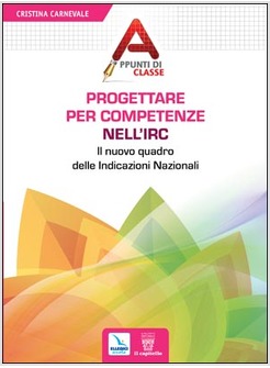 PROGETTARE PER COMPETENZE NELL'IRC. IL NUOVO QUADRO DELLE INDICAZIONI NAZIONALI