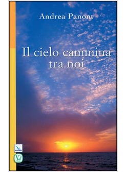 IL CIELO CAMMINA TRA NOI
