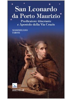 SAN LEONARDO DA PORTO MAURIZIO PREDICATORE ITINERANTE E APOSTOLO