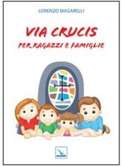 VIA CRUCIS PER RAGAZZI E FAMIGLIE