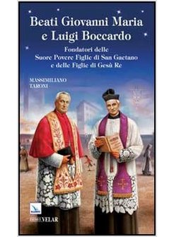 BEATI GIOVANNI MARIA E LUIGI BOCCARDO. FONDATORI DELLE SUORE POVERE FIGLIE DI SA