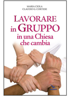LAVORARE IN GRUPPO IN UNA CHIESA CHE CAMBIA