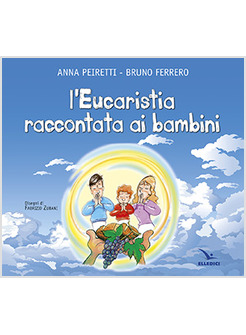 L'EUCARESTIA RACCONTATA AI BAMBINI