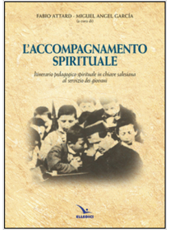 L'ACCOMPAGNAMENTO SPIRITUALE ITINERARIO PEDAGOGICO SPIRITUALE IN CHIAVE SALESIAN
