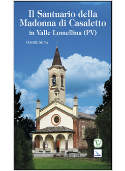 IL SANTUARIO DELLA MADONNA DI CASALETTO