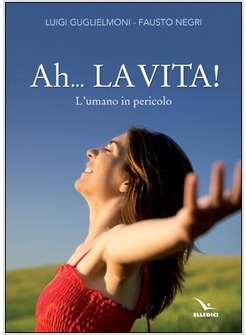 AH... LA VITA! L'UMANO IN PERICOLO