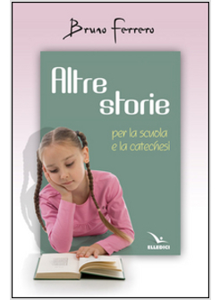 ALTRE STORIE. PER LA SCUOLA E LA CATECHESI