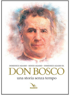 DON BOSCO. UNA STORIA SENZA TEMPO