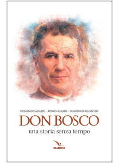 DON BOSCO. UNA STORIA SENZA TEMPO