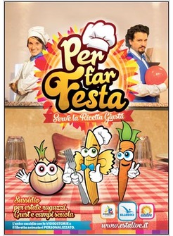 PER FAR FESTA SERVE LA RICETTA GIUSTA