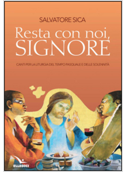 RESTA CON NOI, SIGNORE CANTI PER LA LITURGIA DEL TEMPO PASQUALE 