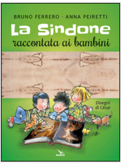 LA SINDONE RACCONTATA AI BAMBINI. CON POSTER