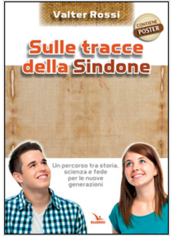 SULLE TRACCE DELLA SINDONE. CON POSTER