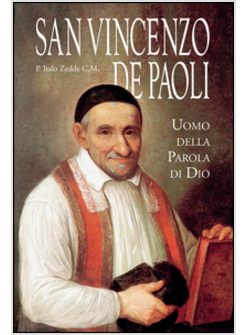 SAN VINCENZO DE' PAOLI. UOMO DELLA PAROLA DI DIO