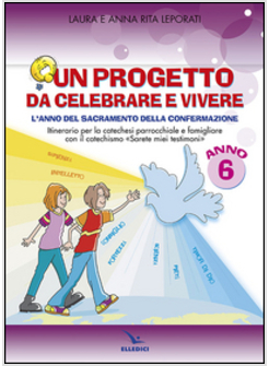 UN PROGETTO DA CELEBRARE E VIVERE. ANNO 6